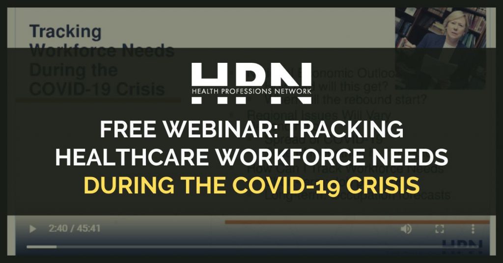 HPN - Health Professions Network: Free Webinar - Tracking healthcare workforce needs during the covid-19 crisis. Healthcare Data webinars On-Demand