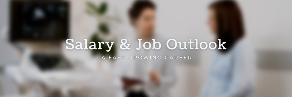 Salary & Job Outlook - A fast growing career!